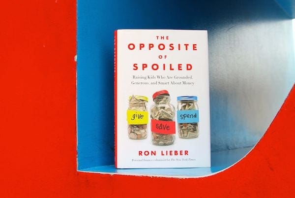 The Opposite of Spoiled Book - kids finances- Ron Lieber