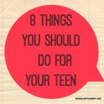 8 Things you Should Do for your Teen