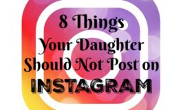 7 Things Your Daughter Should Not Post on Instagram