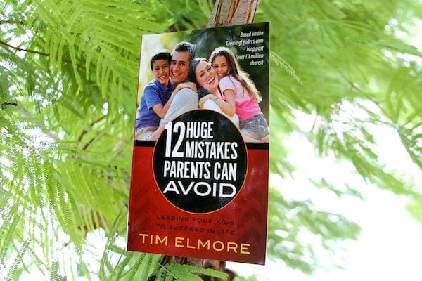 12 Huge Mistakes Parents Make- Growing Leaders- Tim Elmore