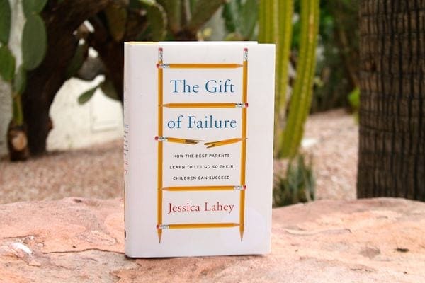 The Gift of Failure book- parenting- failure- Jessica Lahey