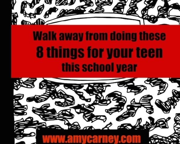 Stop Doing These 8 Things for Your Teen This School Year - Parent on Purpose