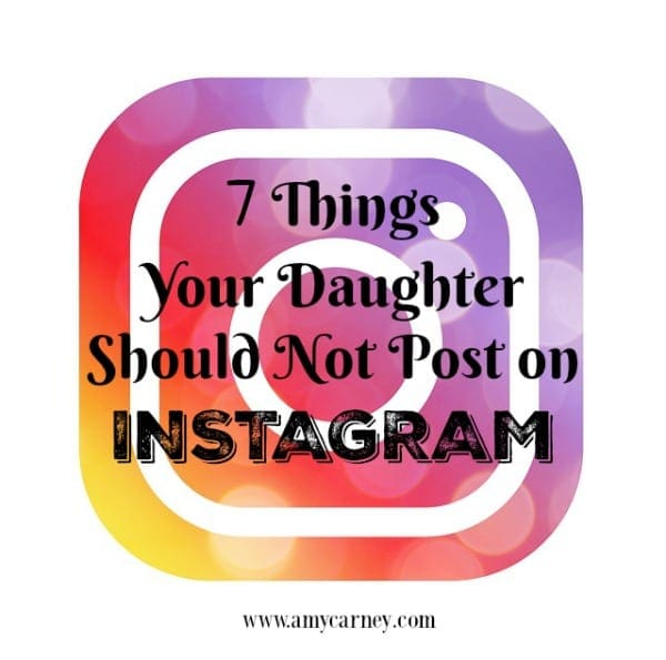 7-things-your-daughter-should-not[-post-on-instagram