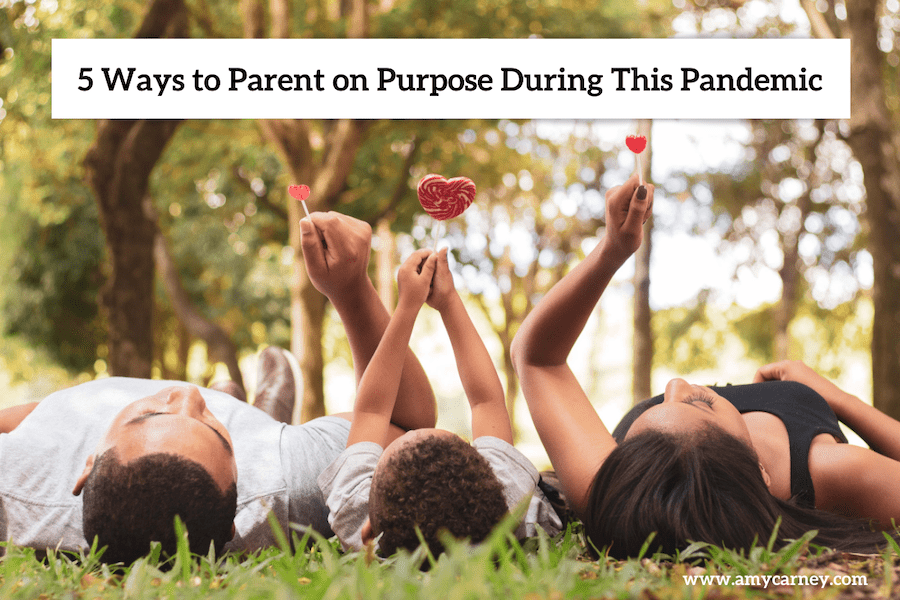 5-ways-to-parent-on-purpose-during-a-pandemic